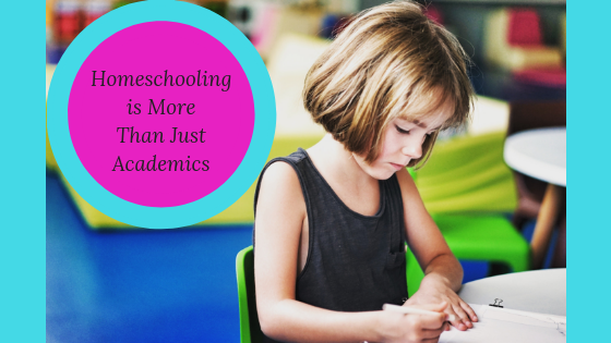 Homeschooling is More Than Just Academics