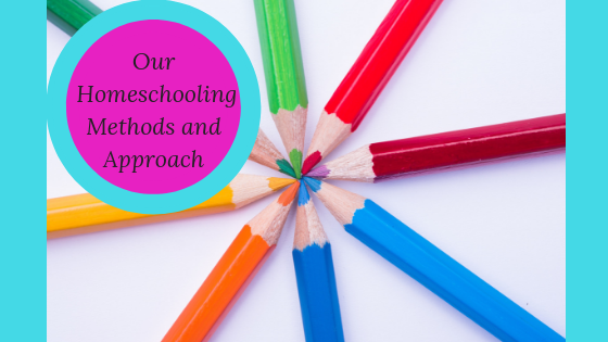 Our Homeschooling Methods and Approach