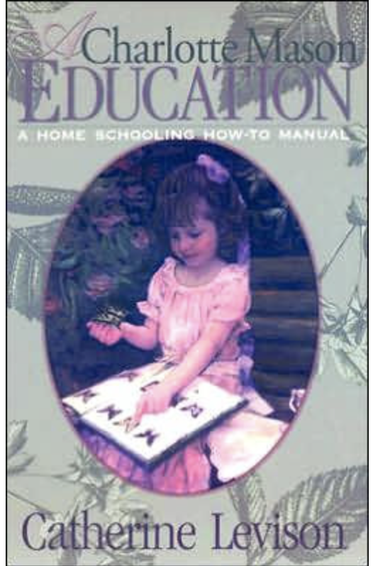 A Charlotte Mason Education: A How to Manual