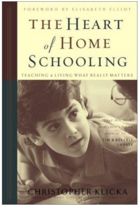 The Heart of Home Schooling : Living and Teaching What Really Matters